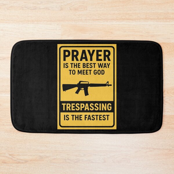 Item preview, Prayer is the best way to meet god, trespassing is the fastest | No trespassing sign designed and sold by LibertyCapital.