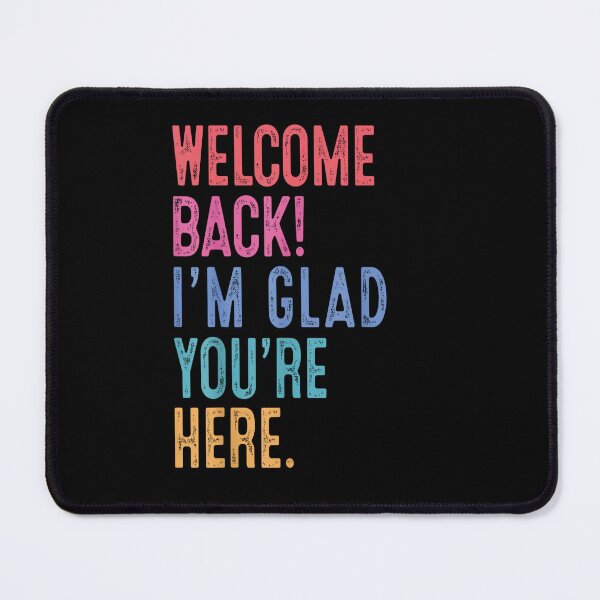Item preview, Welcome Back I'm Glad You're Here First Day School designed and sold by iam8lu3.