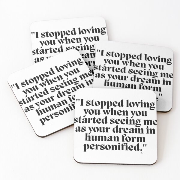 Item preview, I stopped loving you when you started seeing me as your dream in human form personified. designed and sold by Finds.