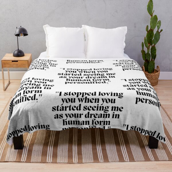 Item preview, I stopped loving you when you started seeing me as your dream in human form personified. designed and sold by Finds.