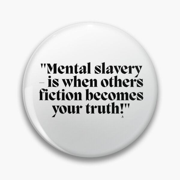 Item preview, Mental slavery is when others fiction becomes your truth! designed and sold by Finds.