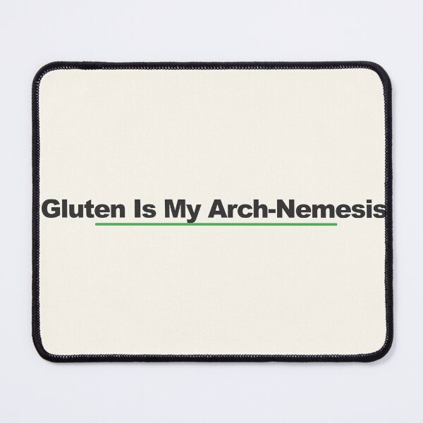 Item preview, Gluten Is My Arch-Nemesis designed and sold by Zero-Crumb-Zone.