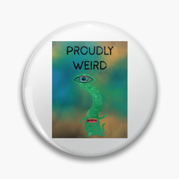 Item preview, Proudly Weird designed and sold by Planet Agora.