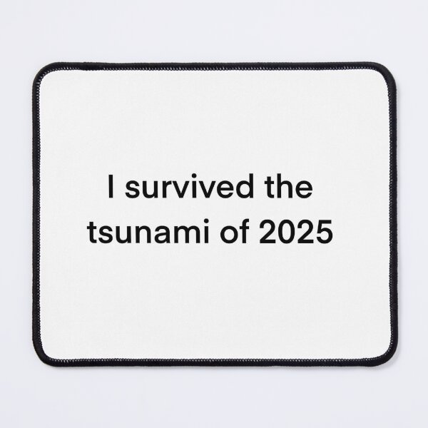 Item preview, I survived tho tsunami of 2025 designed and sold by stxrryxx.