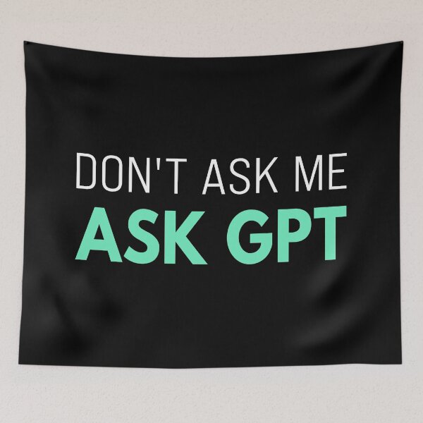 Item preview, Ask GPT T-Shirt – Funny AI Sarcasm for Tech Fans White designed and sold by Karma Design.