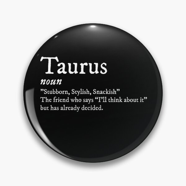 Item preview, Taurus: The Friend Who Says “I’ll Think About it” But Has Already Decided designed and sold by JayCreator.