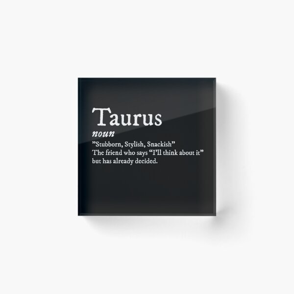Item preview, Taurus: The Friend Who Says “I’ll Think About it” But Has Already Decided designed and sold by JayCreator.