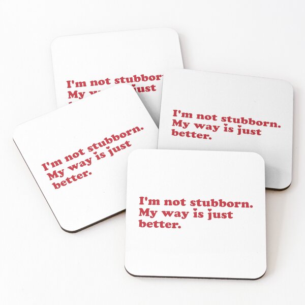 Item preview, Not Stubborn Just Always Right Quote designed and sold by Oddly Made.