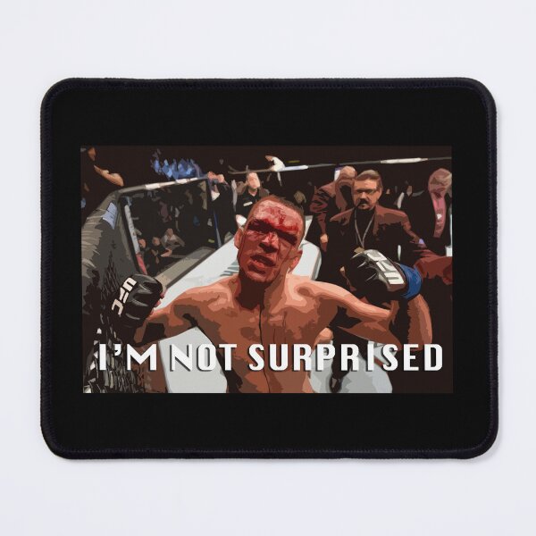 Item preview, Nate Diaz I'm Not Surprised designed and sold by tom-od.