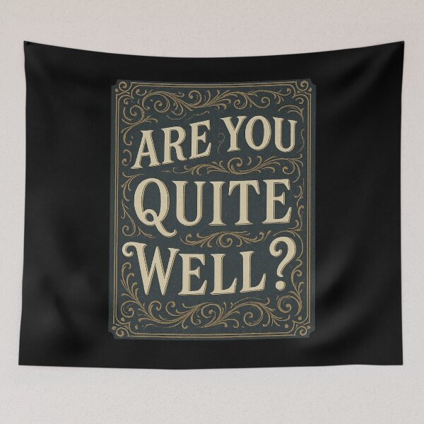 Item preview, Are You Quite Well? | Ornate Gilded Age Quote T-Shirt & Gifts designed and sold by Zippitydodads.