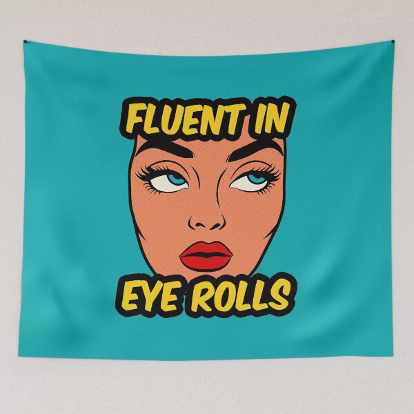 Item preview, Fluent In Eye Rolls designed and sold by IKDG.