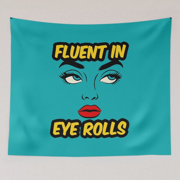 Item preview, Fluent In Eye Rolls (Blue Edition) designed and sold by IKDG.