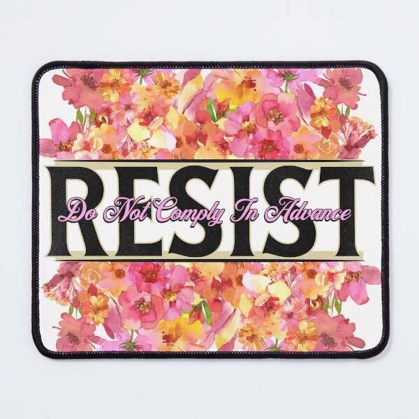 Item preview, Resist Do Not Comply In Advance designed and sold by TheIndigoDog.