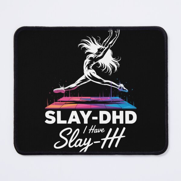 Item preview, Novelty Dance for Dancer I Have Slay DHD for ADHD Girl designed and sold by blueyeeti.