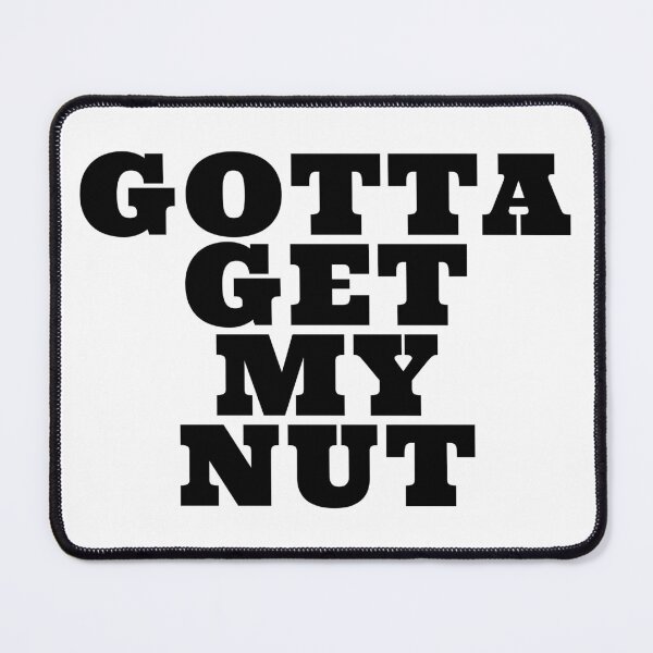 Item preview, Gotta Get My Nut designed and sold by Hellbilly Designs.