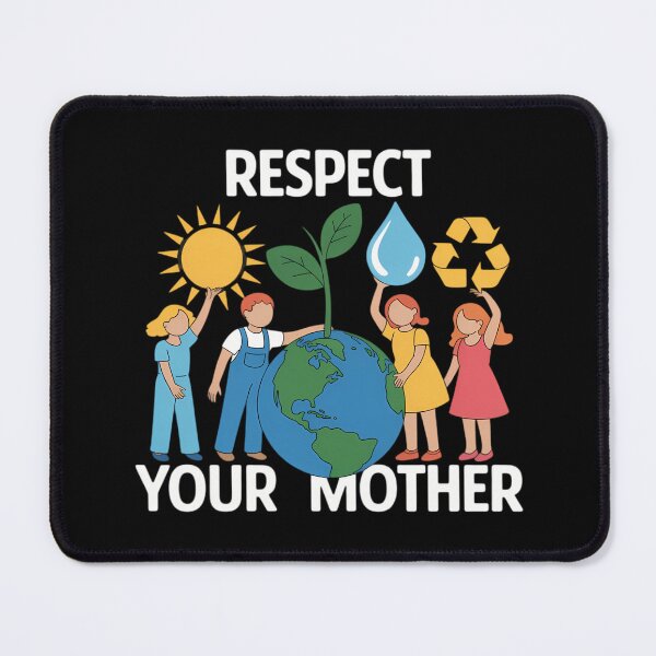 Item preview, Respect Your Mother Nature Happy Earth Day designed and sold by blueyeeti.