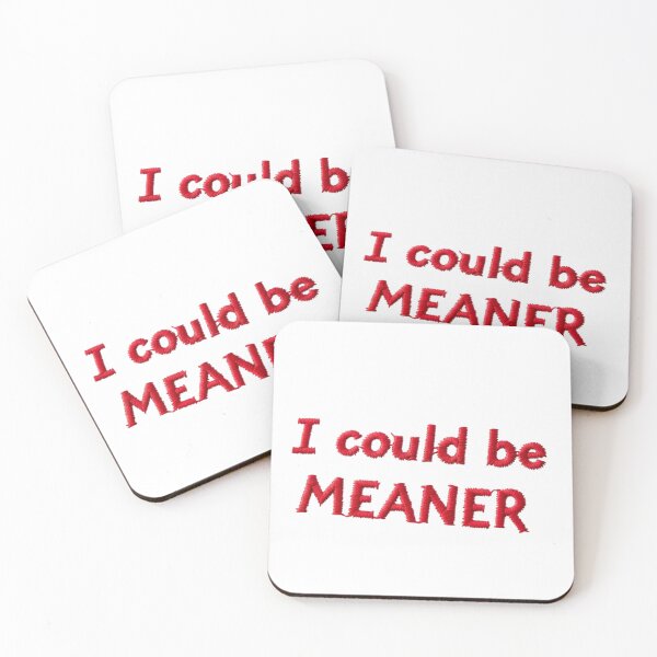 Item preview, "I Could Be Meaner" Embroidered looking | Sassy & Funny Statement Tee designed and sold by 3dbleu.