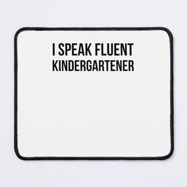 Item preview, I Speak Fluent kindergartener teacher joke Childcare worker designed and sold by snowry.