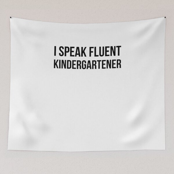 Item preview, I Speak Fluent kindergartener teacher joke Childcare worker designed and sold by snowry.