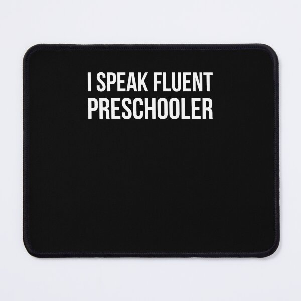 Item preview, I Speak Fluent preschooler funny pre school teacher joke designed and sold by snowry.