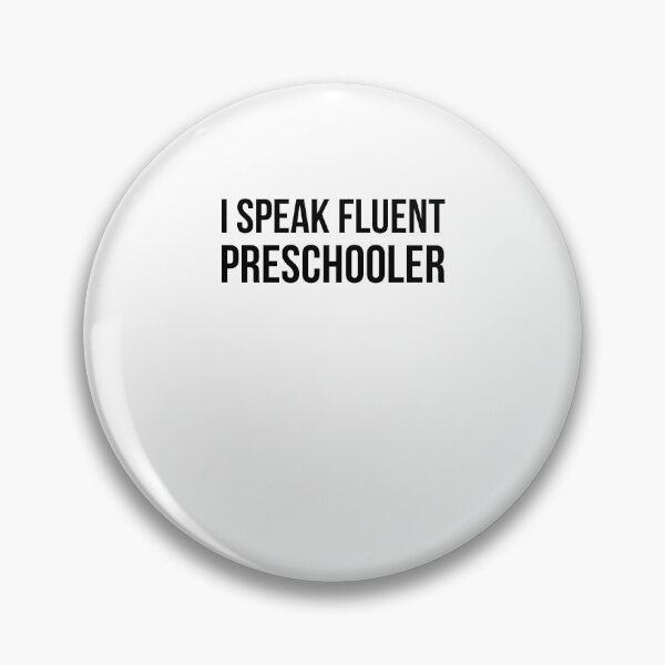 Item preview, I Speak Fluent preschooler funny pre school teacher joke designed and sold by snowry.