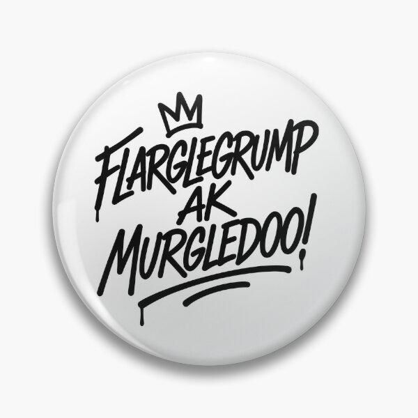 Item preview, FLARGLEGRUMP AK MURGLEDOO! – Goblin Taunt designed and sold by Caddie23.