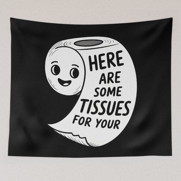 Item preview, Here Are Some Tissues For Your Issues designed and sold by Sea4Adventures.
