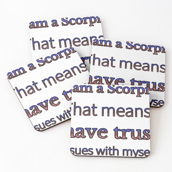 Item preview, I Am A Scorpio That Means I Have Trust Issues With Myself designed and sold by TheIconSmith.