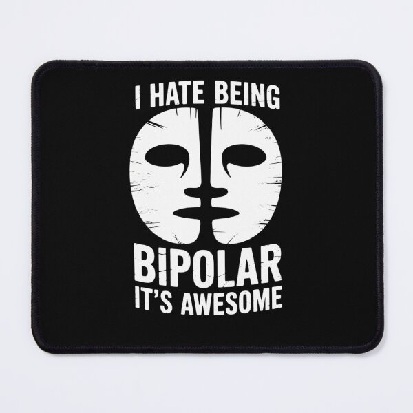 Item preview, I Hate Being Bipolar Its Awesome I Funny designed and sold by Sea4Adventures.