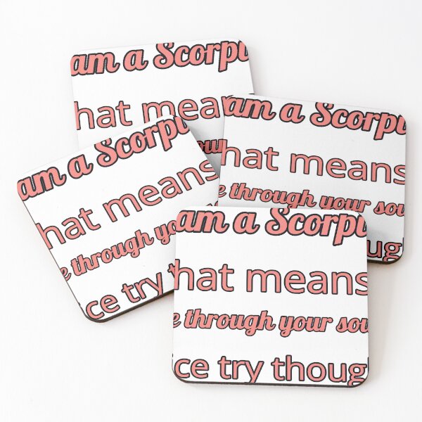 Item preview, I Am A Scorpio That Means I See Through Your Soul— Nice Try Though designed and sold by TheIconSmith.