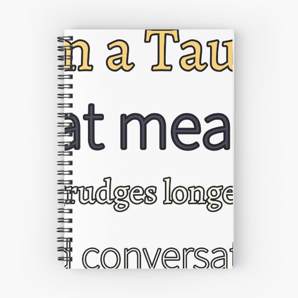 Item preview, I Am A Taurus That Means I Hold Grudges Longer Than I Hold Conversations designed and sold by TheIconSmith.