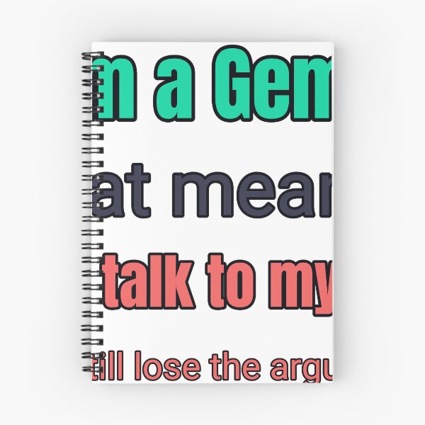 Item preview, I Am A Gemini That Means I Can Talk To Myself And Still Lose The Argument designed and sold by TheIconSmith.