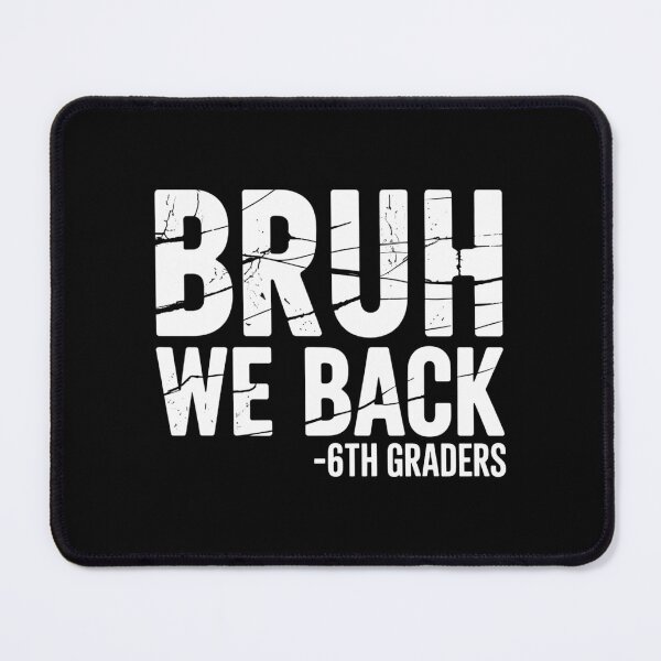 Item preview, Bruh We Back 6th Graders Sixth Grade Back To School designed and sold by Sunset4Bones.