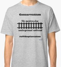 WazUp! - Conservatism the Modern day Underground Railroad Classic T-Shirt