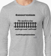 WazUp! - Conservatism the Modern day Underground Railroad Long Sleeve T-Shirt