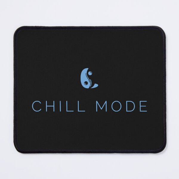 Item preview, Chill Mode designed and sold by PurpleRosePosse.