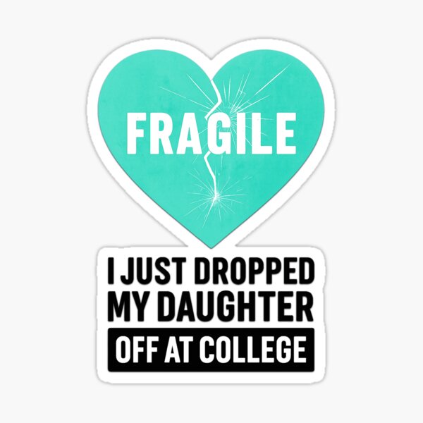 Item preview, Fragile – I Just Dropped My Daughter Off At College designed and sold by LunaSpellStudio.