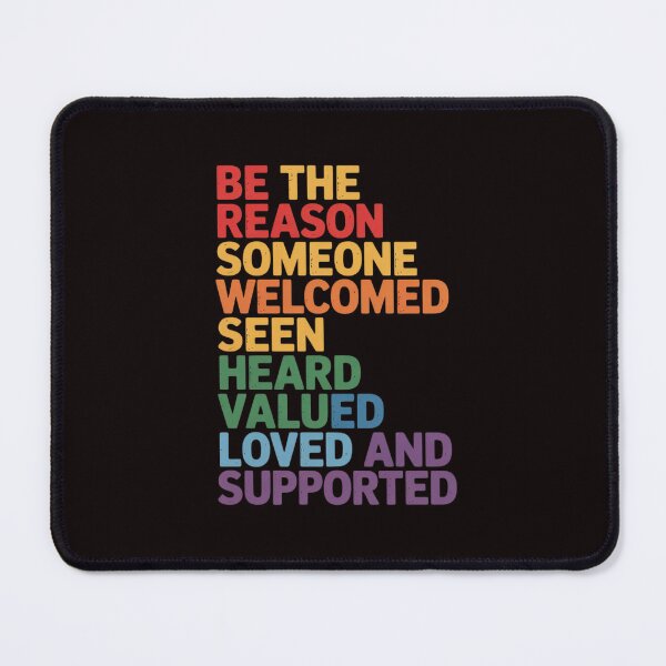 Item preview, Be The Reason Someone Feels Welcomed Seen Heard Valued designed and sold by sheenmi.