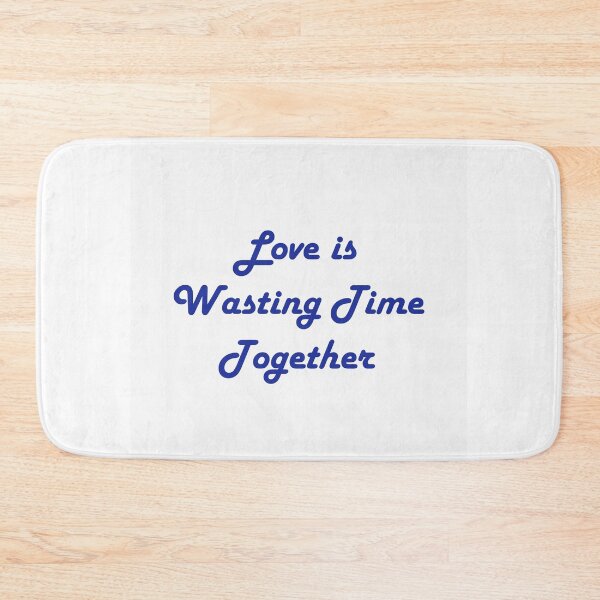 Item preview, Love is Wasting Time Together designed and sold by askoh.