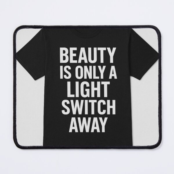 Item preview, beauty is only a light switch away designed and sold by neomaximus.
