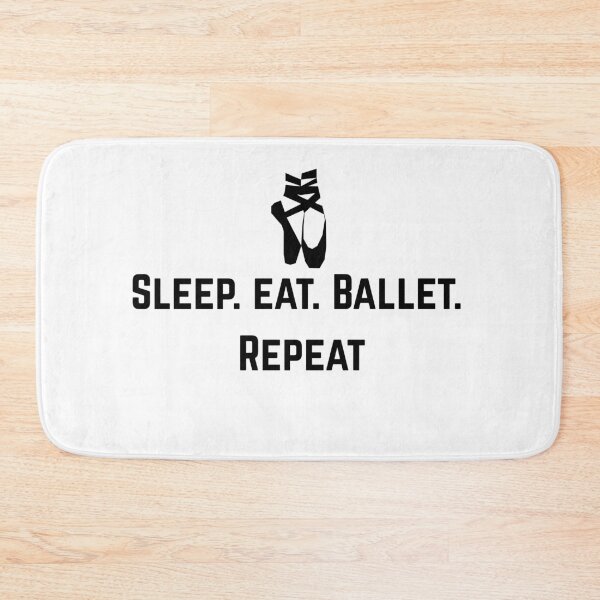 Item preview, Sleep eat ballet repeat designed and sold by razaldo.