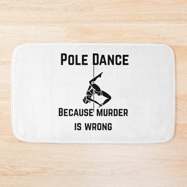 Item preview, Pole dance. Because murder is wrong designed and sold by razaldo.