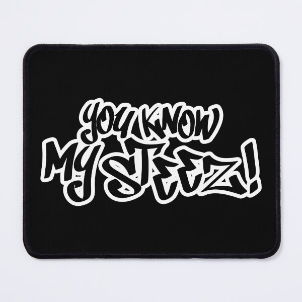 Item preview, You Know My Steez designed and sold by MerchHouse.