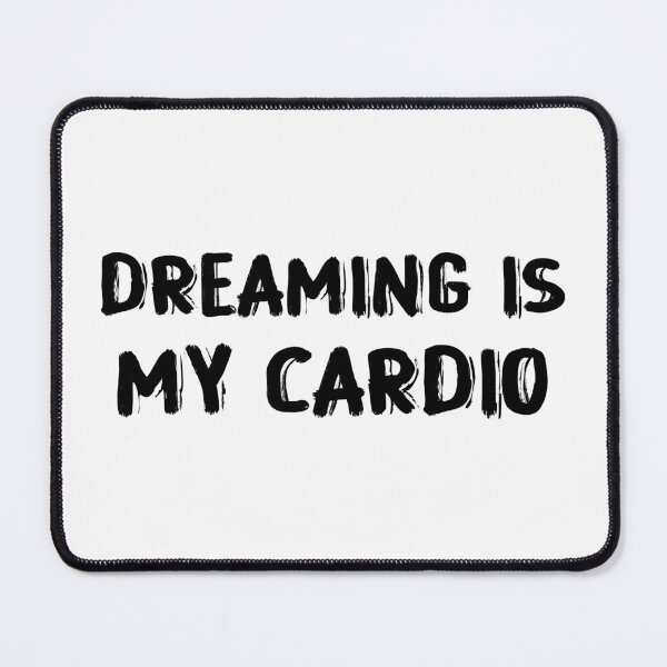 Item preview, Dreaming is My Cardio designed and sold by 101univers.