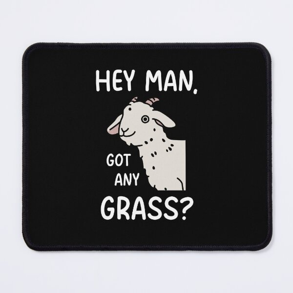 Item preview, Hey Man Got Any Grass designed and sold by NQArtist.