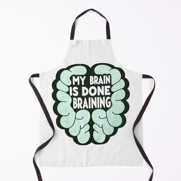 Item preview, My Brain is done Braining designed and sold by mvommen.