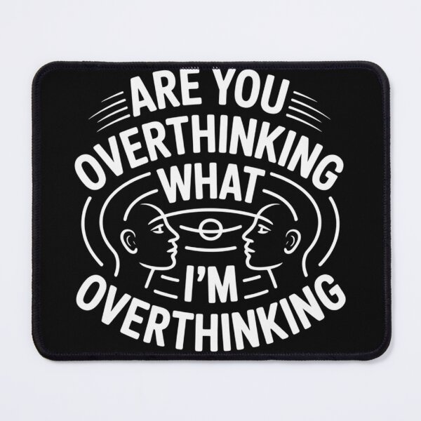 Item preview, Are You Overthinking What I'm Overthinking - Funny & Relatable Overthinking Quote Design designed and sold by RDRdesign.