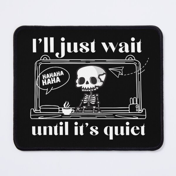 Item preview, I'll just wait until it's quiet Teacher T-Shirt Classic Design designed and sold by OldSkullDesigns.