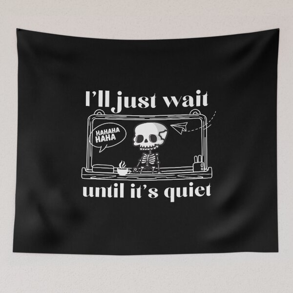 Item preview, I'll just wait until it's quiet Teacher T-Shirt Classic Design designed and sold by OldSkullDesigns.