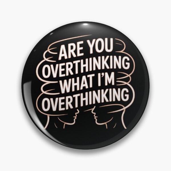 Item preview, Are You Overthinking What I'm Overthinking – Funny & Relatable Overthinking Quote Design designed and sold by RDRdesign.